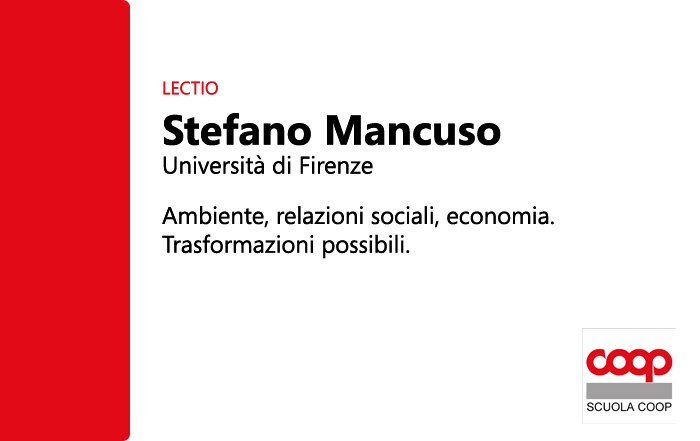 LECTIO Stefano Mancuso: ambiente, relazioni sociali, economia. Trasformazioni possibili