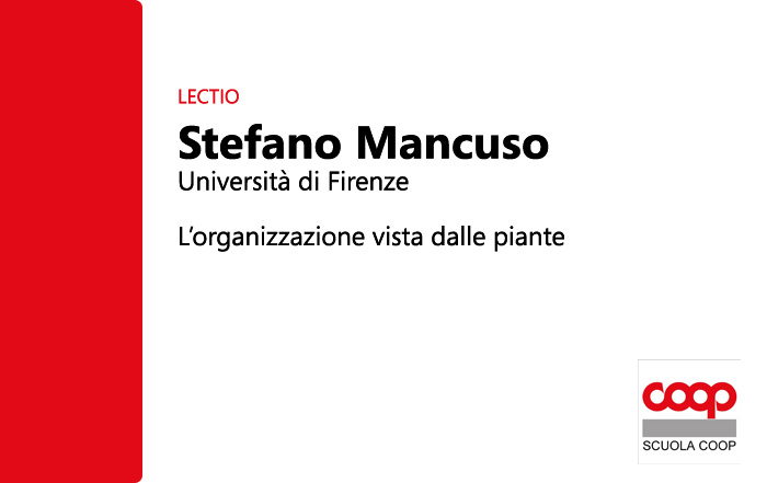 LECTIO Stefano Mancuso: l'organizzazione vista dalle piante