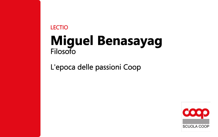 LECTIO Miguel Benasayag: l'epoca delle passioni Coop