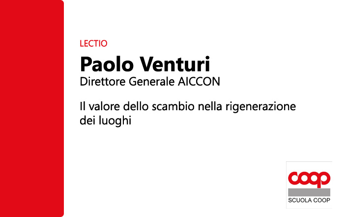 LECTIO Paolo Venturi: il valore dello scambio nella rigenerazione dei luoghi