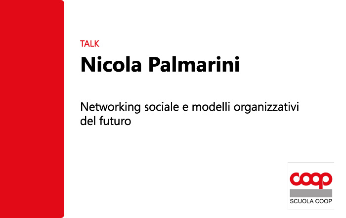 TALK Nicola Palmarini: networking sociale e modelli organizzativi del futuro