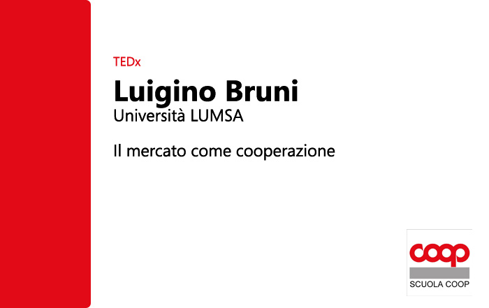 TEDx Luigino Bruni: il mercato come cooperazione